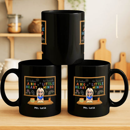It Takes A Big Heart To Teach Little Minds Teacher Mug