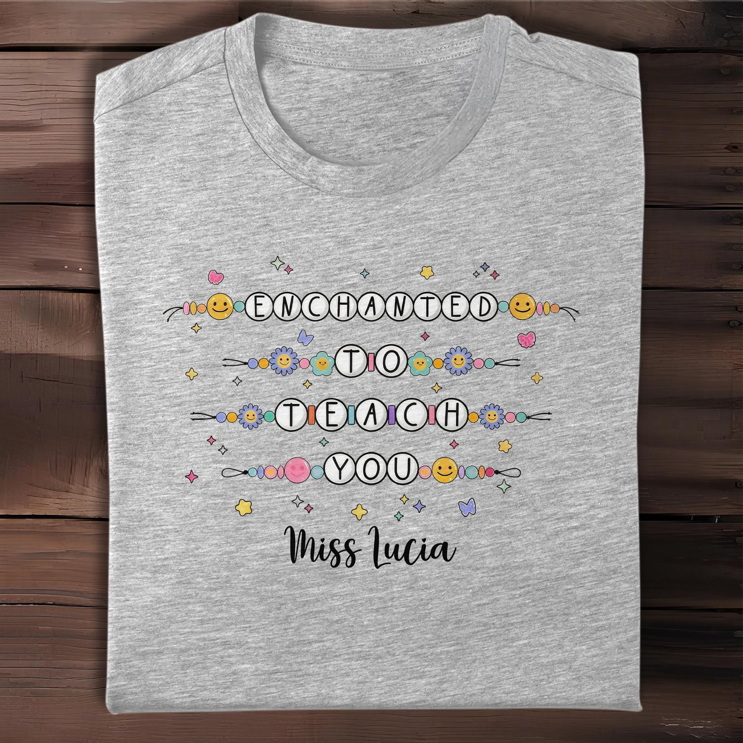 Enchanted To Teach You With Smiley Faces and Flowers