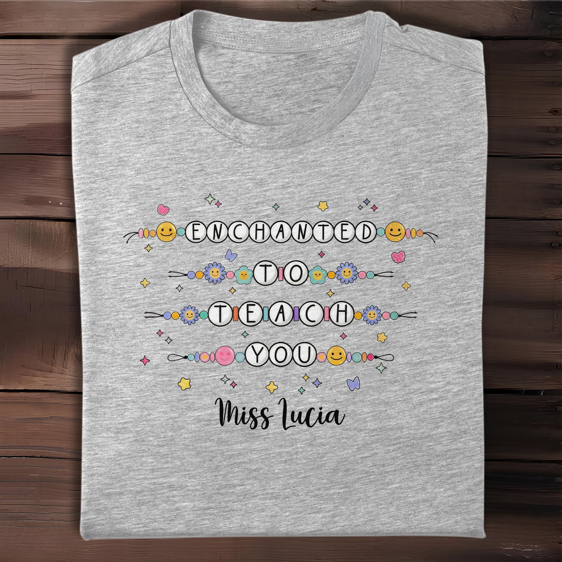 Enchanted To Teach You With Smiley Faces and Flowers