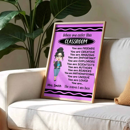 When You Enter This Classroom, You Are Loved, Creative, Important