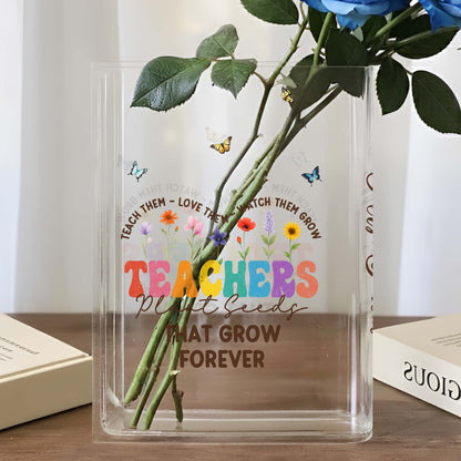 Teachers Plant Seeds That Grow Forever, Flowers and Butterflies Design