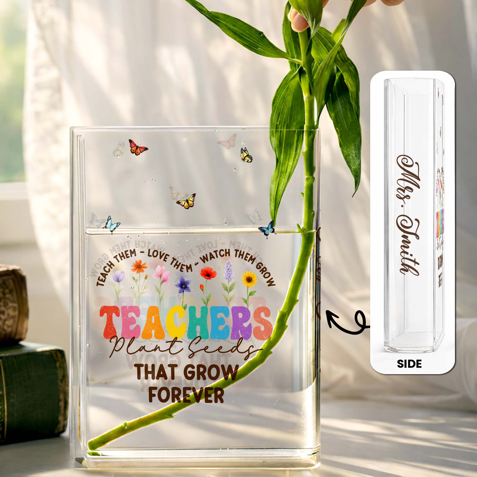 Teachers Plant Seeds That Grow Forever, Flowers and Butterflies Design
