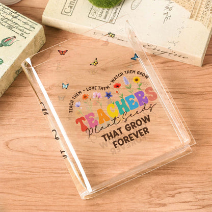 Teachers Plant Seeds That Grow Forever, Flowers and Butterflies Design