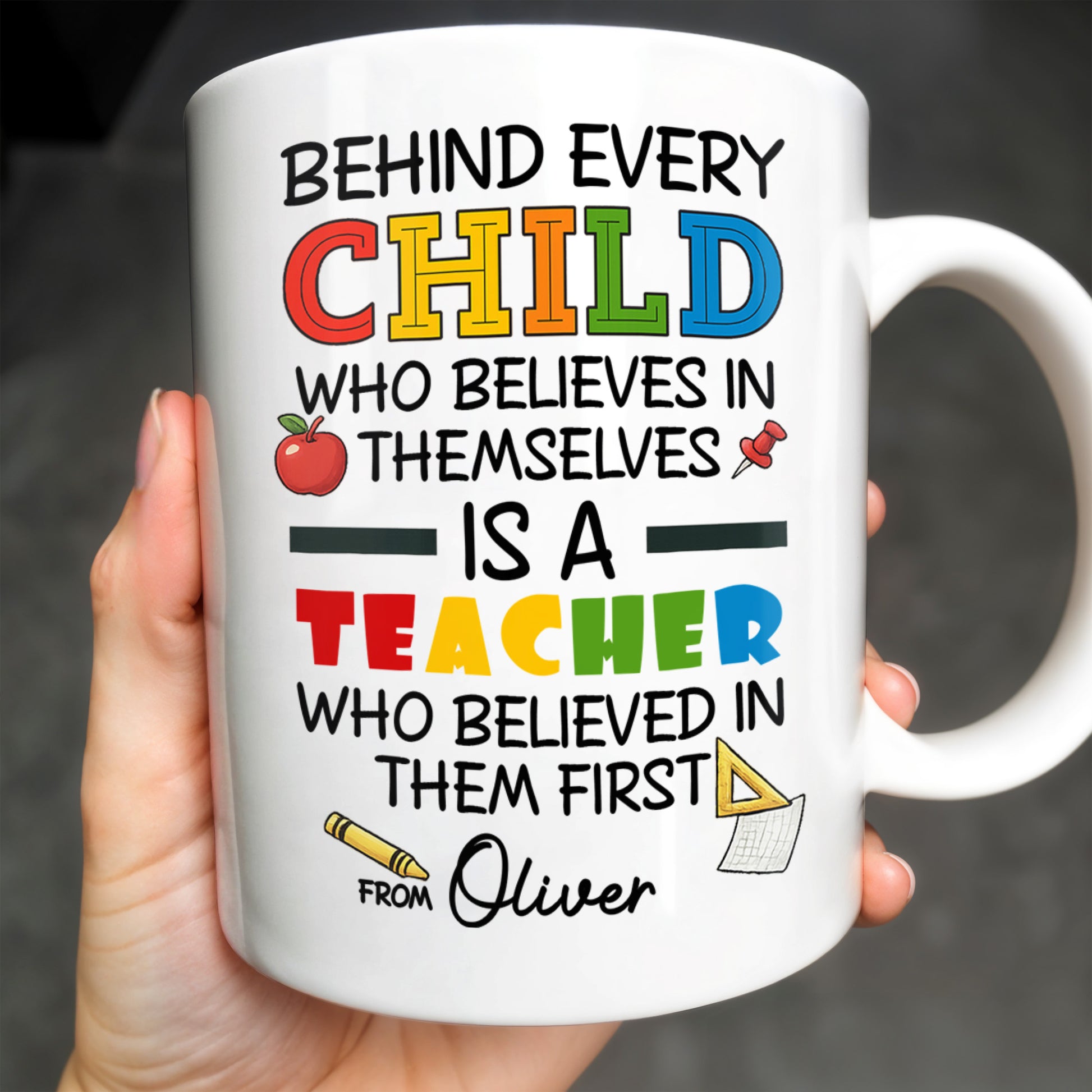 Behind Every Child Who Believes In Themselves, Teacher Appreciation