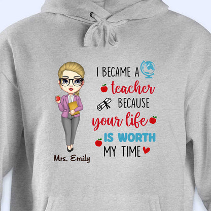 I Became A Teacher Because Your Life Is Worth My Time