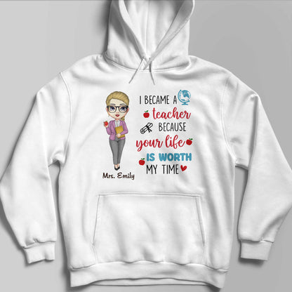 I Became A Teacher Because Your Life Is Worth My Time