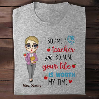 I Became A Teacher Because Your Life Is Worth My Time