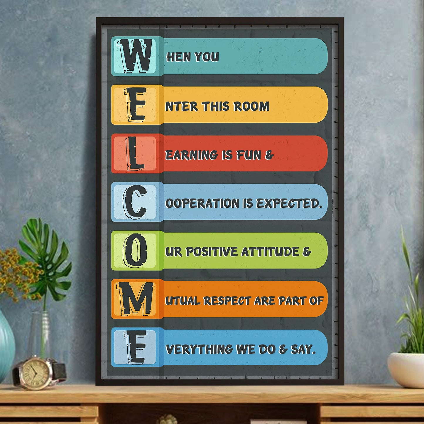 When You Enter This Room, Learning Is Fun & Respect Is Expected