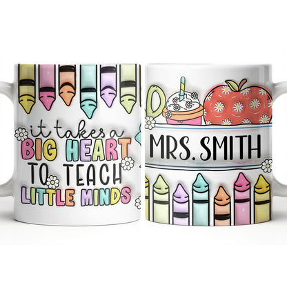 It Takes A Big Heart To Teach Little Minds Mug Design