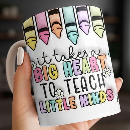 It Takes A Big Heart To Teach Little Minds Mug Design