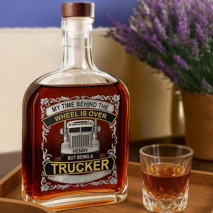 My Time Behind The Wheels Is Over, Truck Design - Personalized Custom Whiskey Bottle - TRUCK002_WHIBO