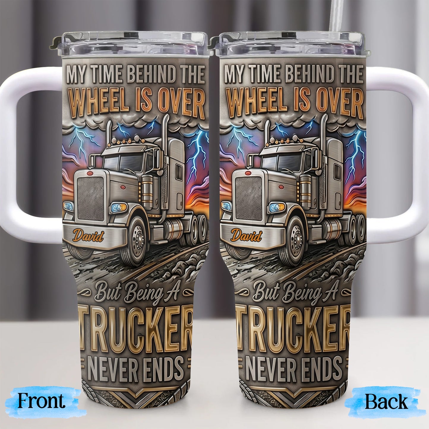 My Time Behind The Wheels Is Over Trucker Never Ends With Semi Truck - Personalized 40oz Tumbler With Straw - TRUCK014_TBS