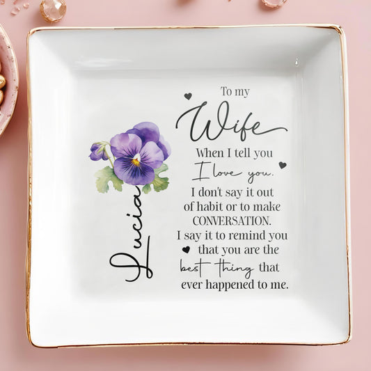 When I Tell You I Love You - Personalized Custom Jewelry Dish - WIF006_SCRD