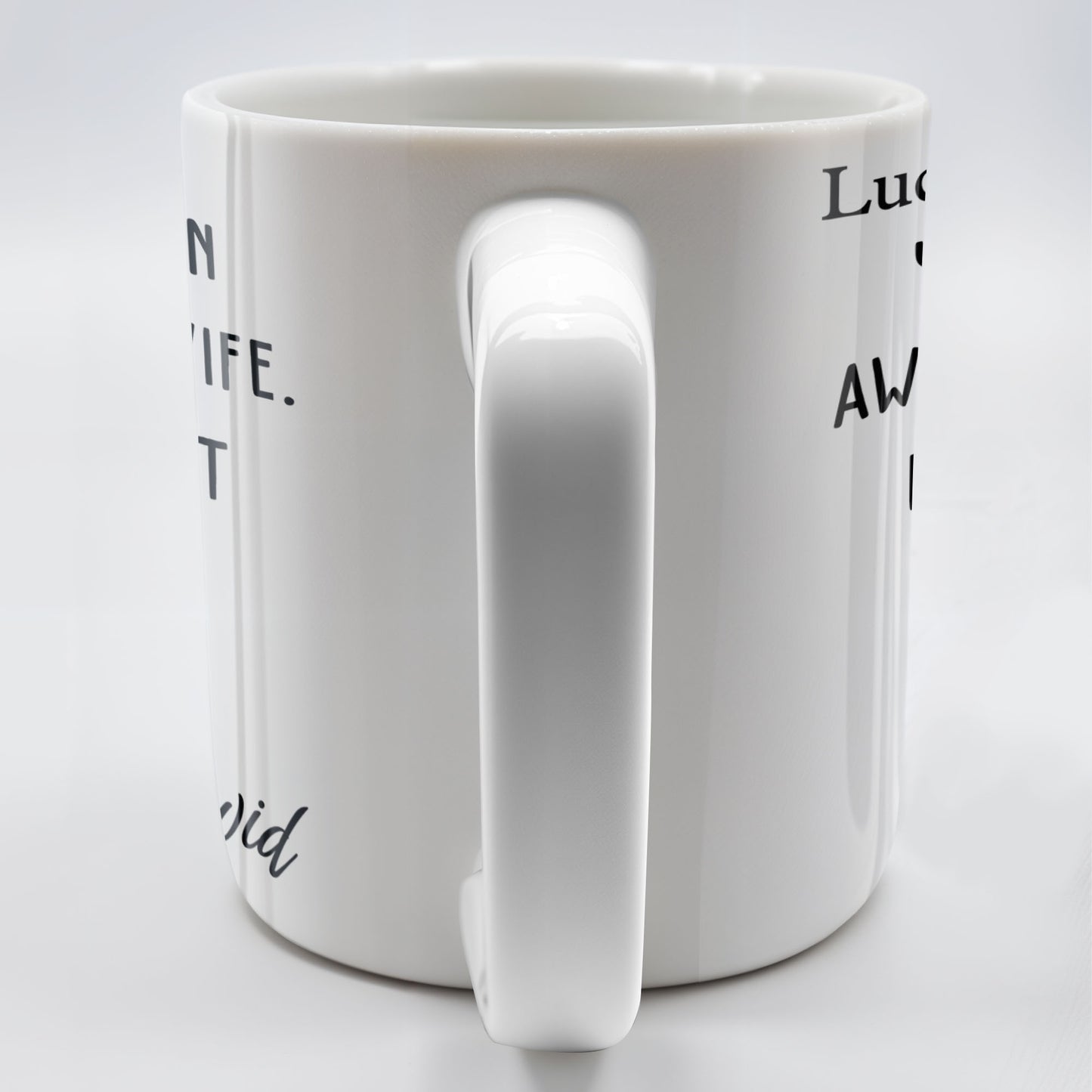 You're An Awesome Wife, Keep That Sh*t Up, Heart