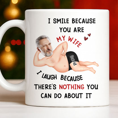 I Smile Because You Are My Wife, Humorous Mug Design