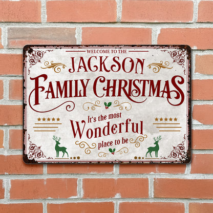 Welcome To The Family Christmas, Most Wonderful Place To Be - Personalized Metal Sign - XMAS010_MSIGN