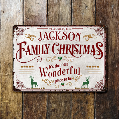 Welcome To The Family Christmas, Most Wonderful Place To Be - Personalized Metal Sign - XMAS010_MSIGN