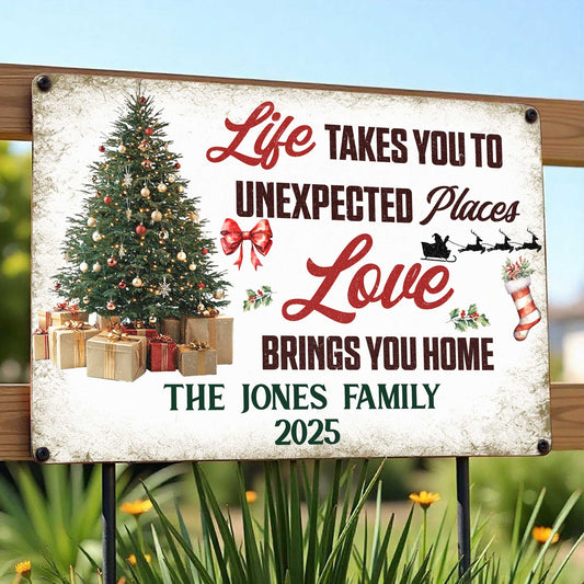 Life Takes You To Unexpected Places, Love Brings You Home