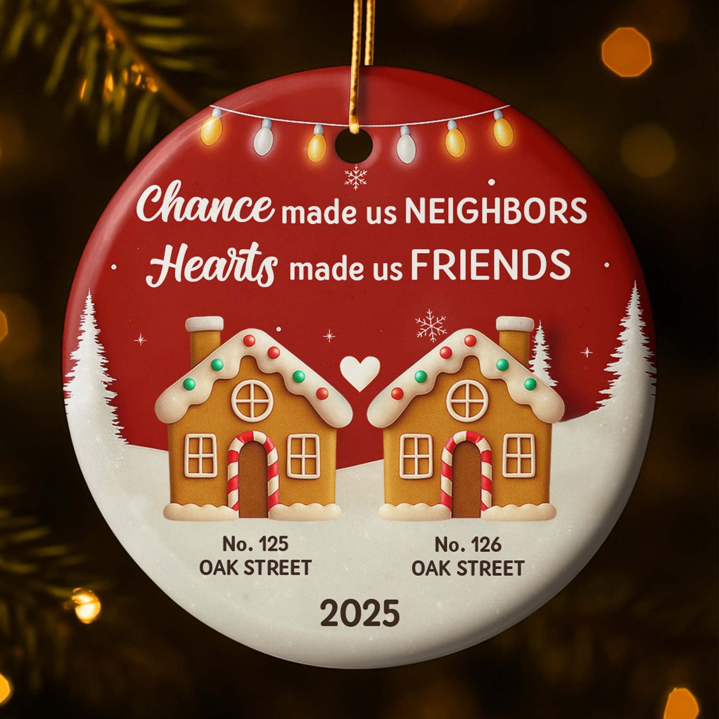 Chance Made Us Neighbors, Hearts Made Us Friends, House Ornament