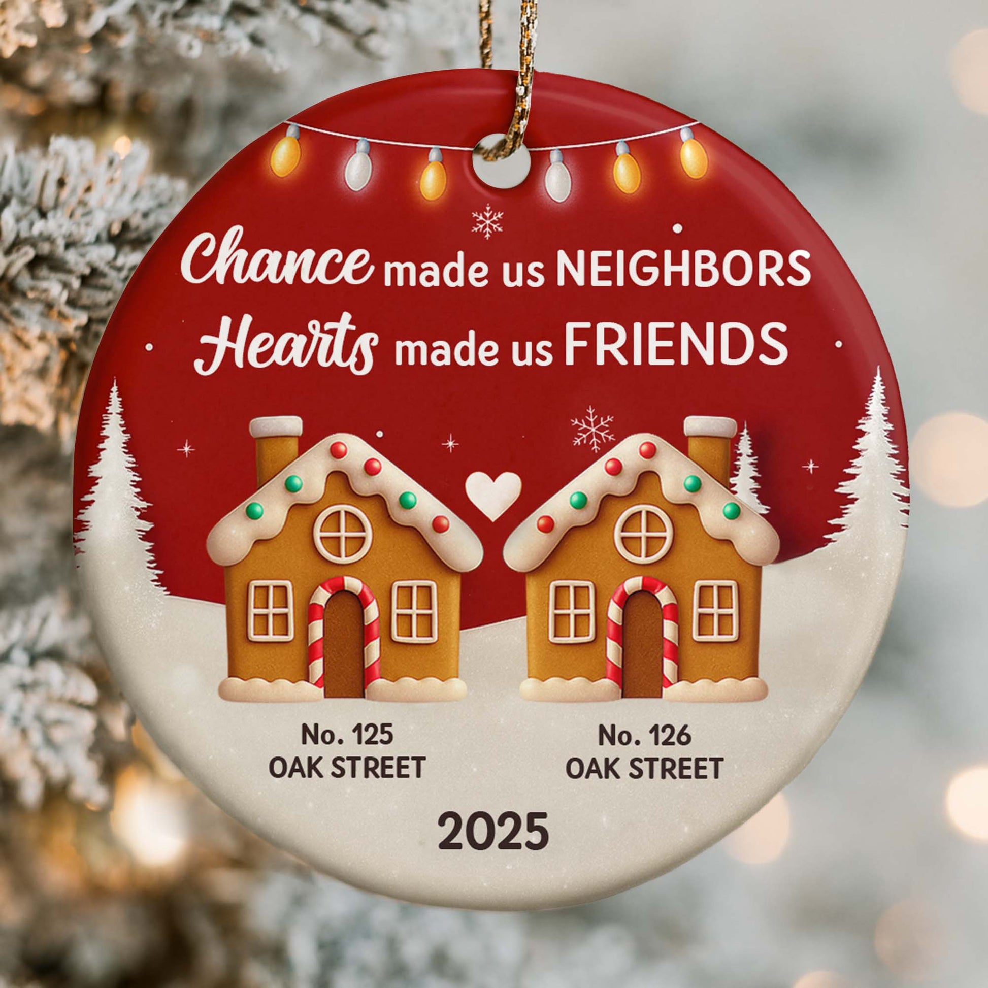 Chance Made Us Neighbors, Hearts Made Us Friends, House Ornament