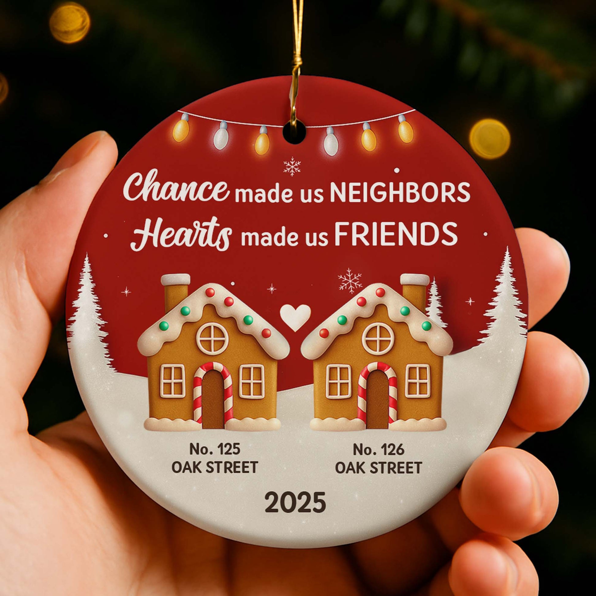 Chance Made Us Neighbors, Hearts Made Us Friends, House Ornament