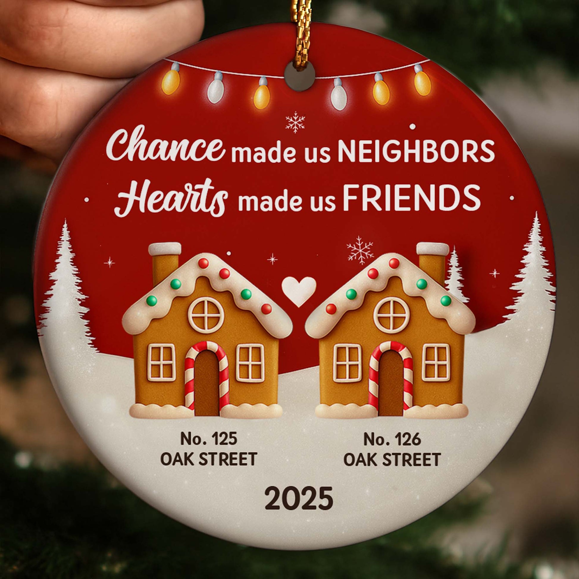 Chance Made Us Neighbors, Hearts Made Us Friends, House Ornament