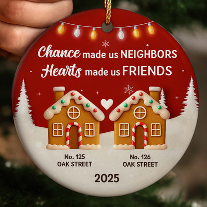 Chance Made Us Neighbors, Hearts Made Us Friends, House Ornament