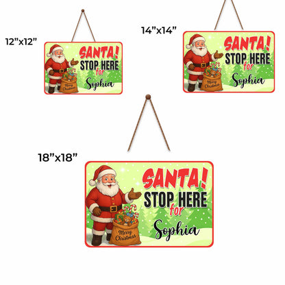 Santa Stop Here For [Customizable Name]