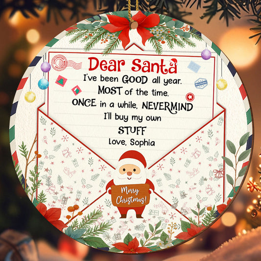 Dear Santa I've Been Good, Merry Christmas Ornament