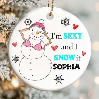 I'm Sexy And I Snow It Snowman Ornament