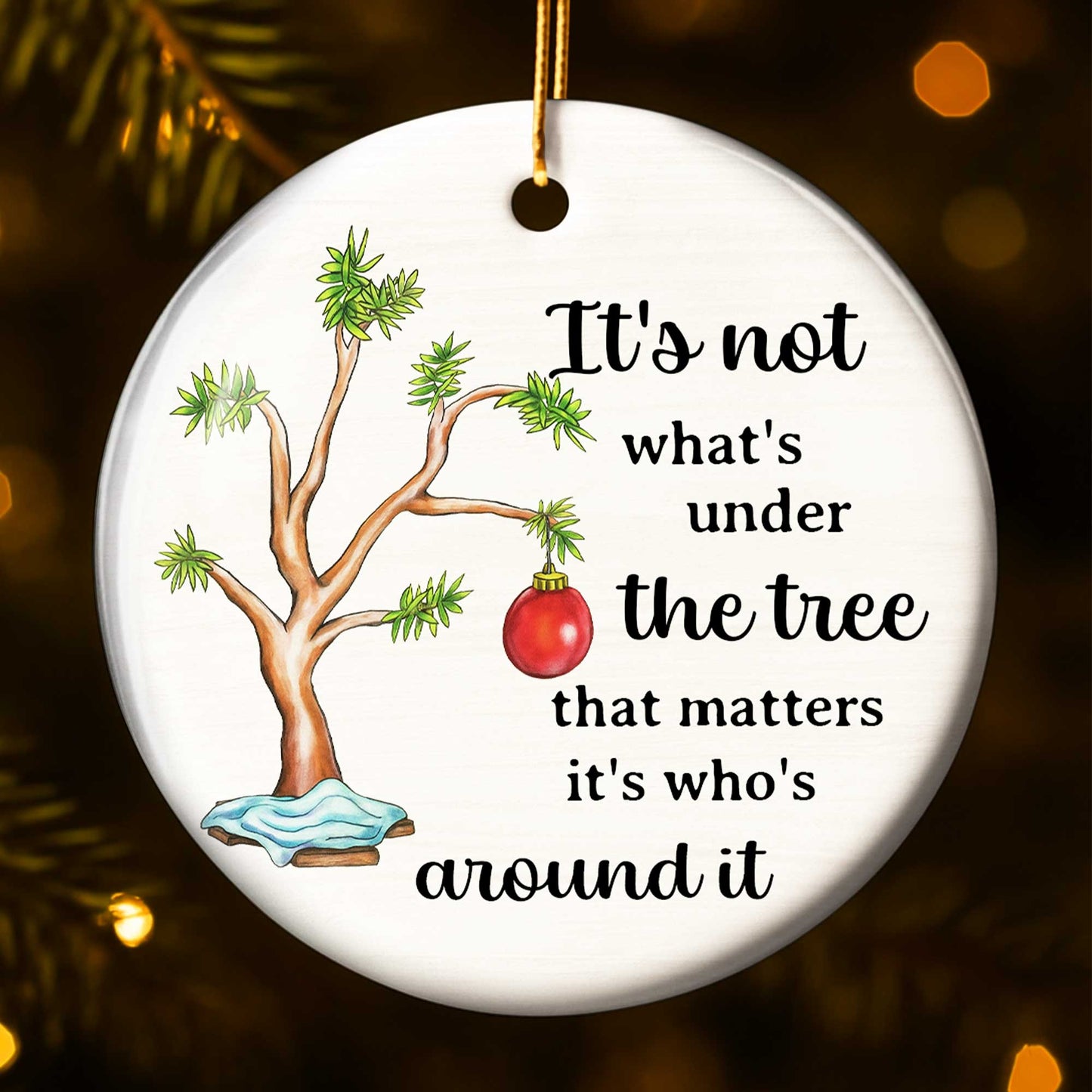It's Not What's Under the Tree, Tree and Red Ornament