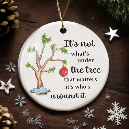 It's Not What's Under the Tree, Tree and Red Ornament
