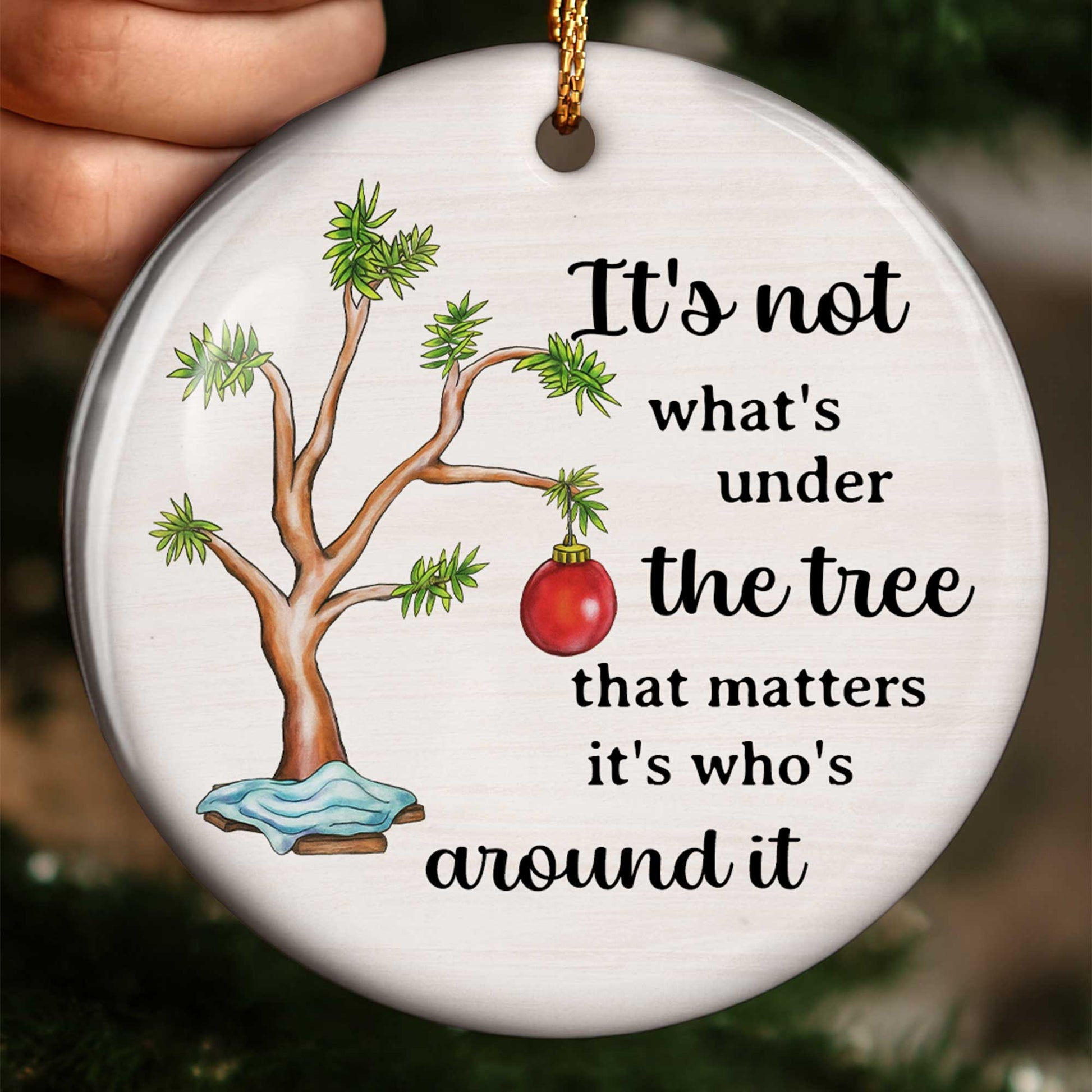 It's Not What's Under the Tree, Tree and Red Ornament
