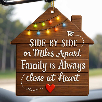 Side By Side Or Miles Apart, Family House Ornament