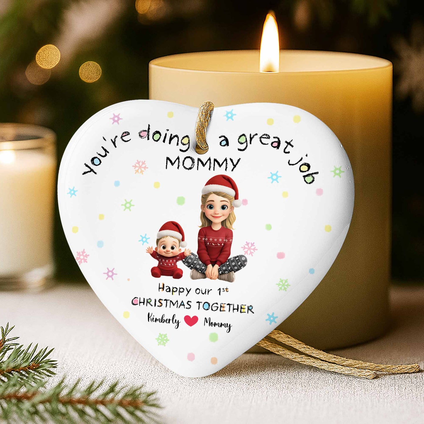 You're Doing A Great Job Mommy, Happy Our 1st Christmas Together - Personalized Custom Ceramic Ornament With Heart Shape - XMAS095_HCE