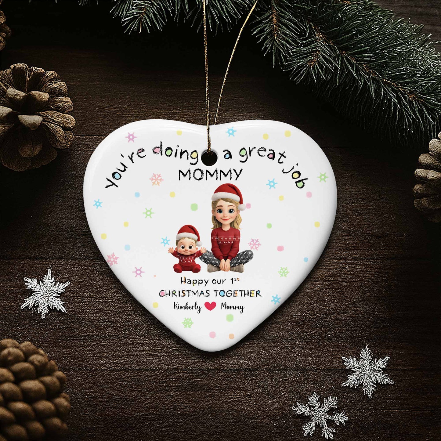 You're Doing A Great Job Mommy, Happy Our 1st Christmas Together - Personalized Custom Ceramic Ornament With Heart Shape - XMAS095_HCE