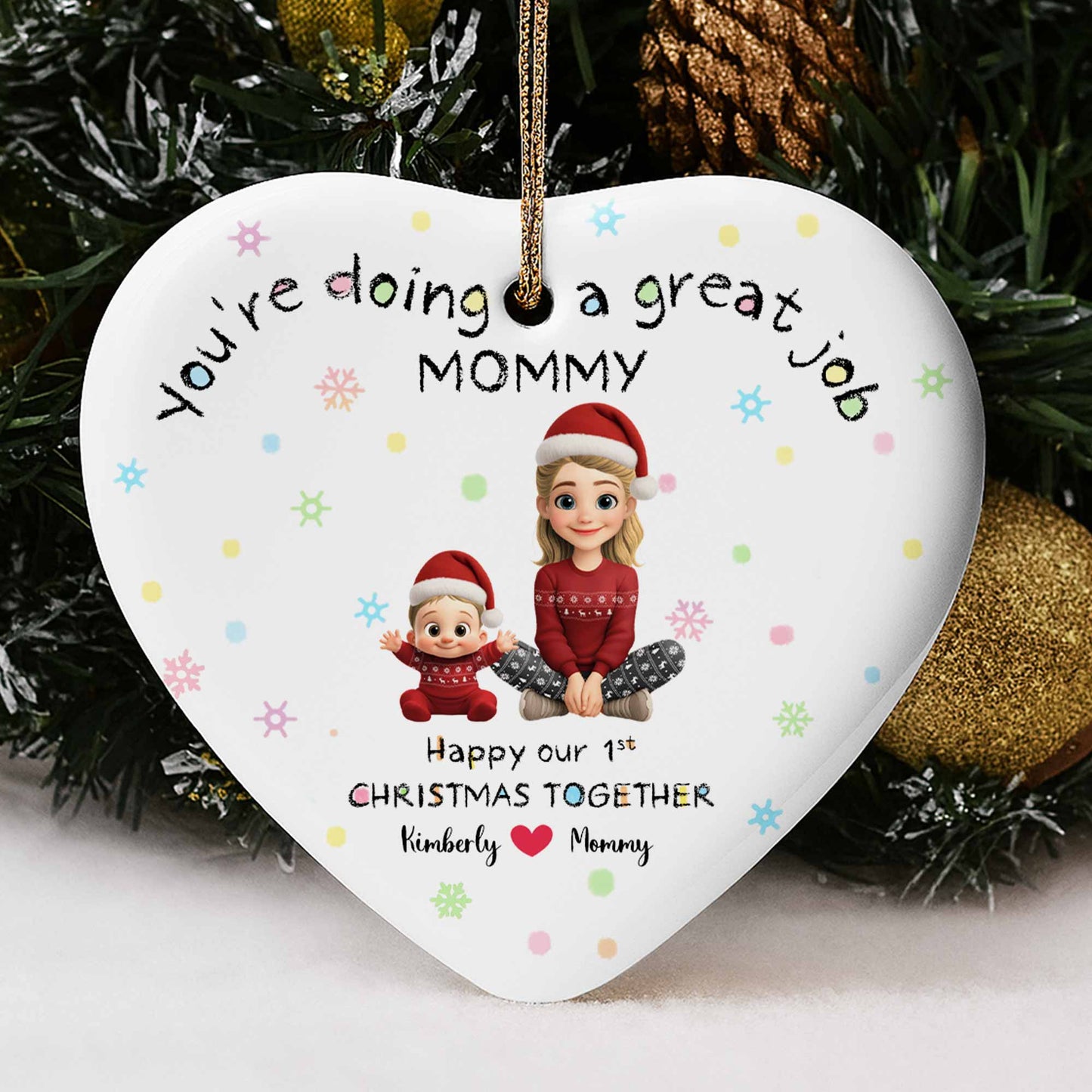 You're Doing A Great Job Mommy, Happy Our 1st Christmas Together - Personalized Custom Ceramic Ornament With Heart Shape - XMAS095_HCE