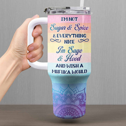 I'm Not Sugar And Spice Sage And Hood Wishes