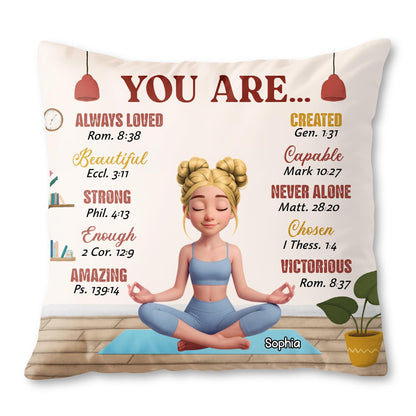You Are Always Loved, Beautiful, Strong, Meditating Girl Pillow