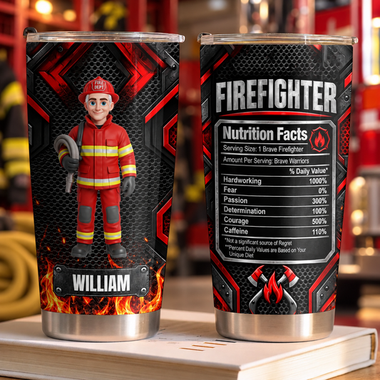 Firefighter Nutrition Facts Brave Warrior 3D Firefighter Art Design - Personalized Custom Stainless Steel Tumbler 20oz - FIF144_USTUM