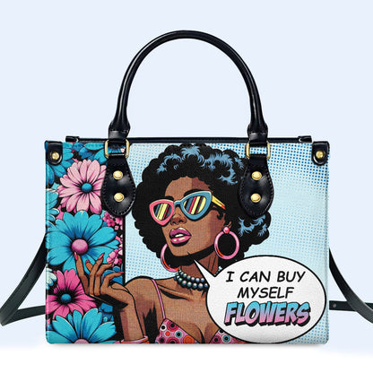 I Can Buy Myself Flowers - Personalized Leather Handbag - buyf01