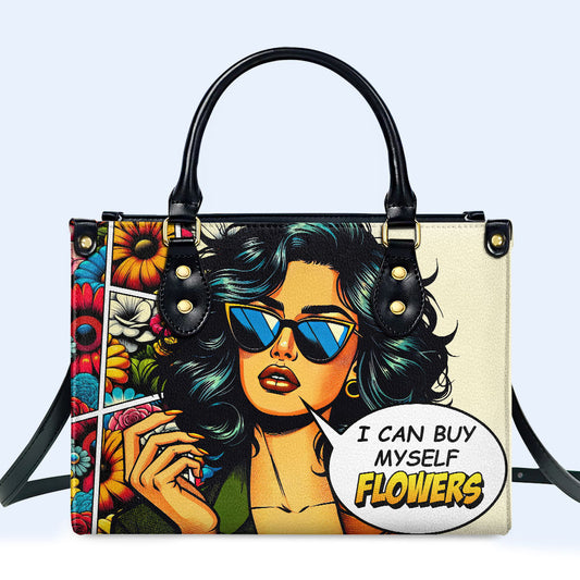 I Can Buy Myself Flowers - Personalized Leather Handbag - buyf04