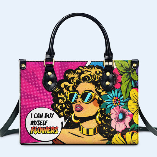 I Can Buy Myself Flowers - Personalized Leather Handbag - buyf06