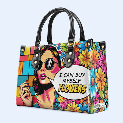 I Can Buy Myself Flowers - Personalized Leather Handbag - buyf07