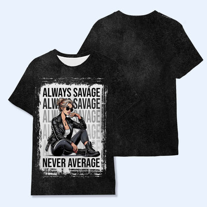 Always Savage Never Average - Camiseta unisex personalizada con estampado integral - DG012_3T