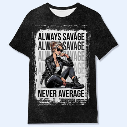 Always Savage Never Average - Camiseta unisex personalizada con estampado integral - DG012_3T