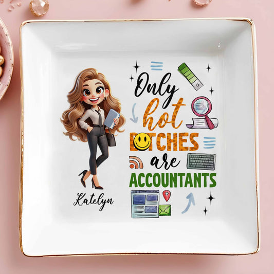 Only Hot B*tches Are Accountants Cartoon Woman Design - Personalized Custom Jewelry Dish - COL024_SCRD