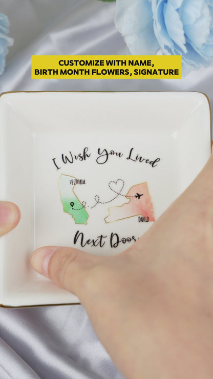 I Wish You Lived Next Door Custom Jewelry Dish - Personalized Custom Jewelry Dish - BST014_SCRD